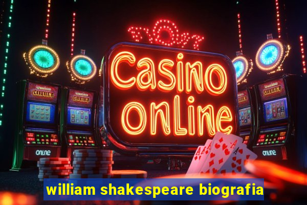 william shakespeare biografia